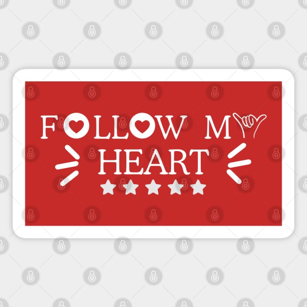 Follow My Heart ,valentine's day whispers Magnet by chems eddine